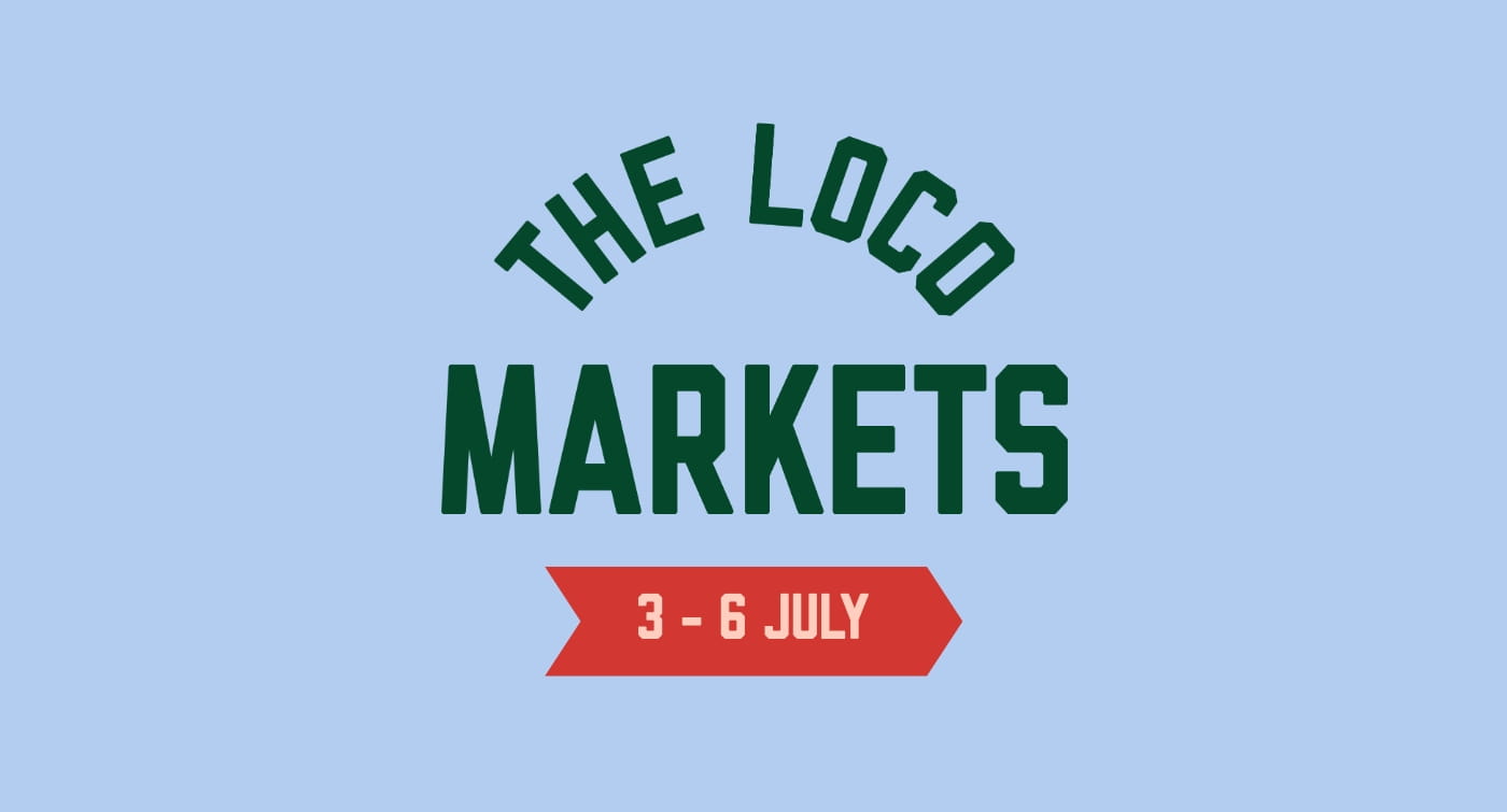 The Loco Markets | 3 - 6 July